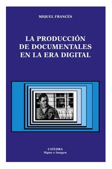 Papel Produccion De Documentales En La Era Digital La