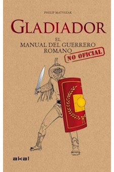 Papel Gladiador. El Manual Del Guerrero Romano
