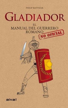 Papel Gladiador. El Manual Del Guerrero Romano