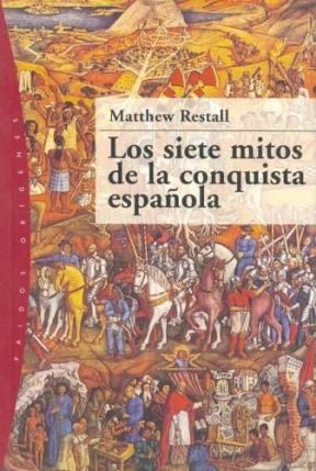 Papel Los Siete Mitos De La Conquista Española