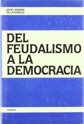 Papel Del Feudalismo A La Democracia: Un Ensayo Histórico .