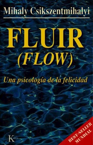 Papel Fluir (Flow). Una Psicologia De La Felicidad