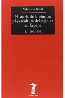 Papel Hist. De La Pint. Y La Escul Del S. Xx En España I 1900-1939