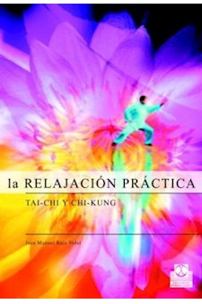 Papel Relajación Practica, La. Tai-Chi Y Chi-Kung