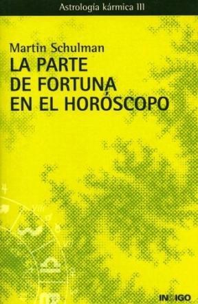Papel Parte De Fortuna En El Horoscopo. Astrologia Karmica Iii