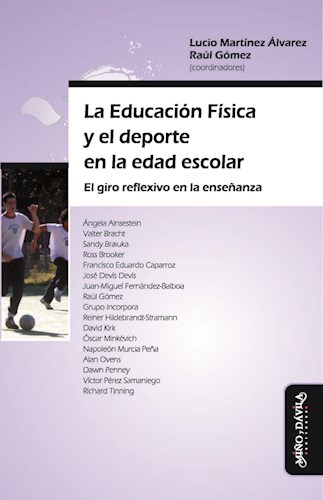 Papel Educación Física Y El Deporte En La Edad Escolar, La. Giro Reflexivo En La Enseñanza