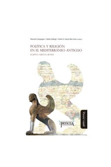 Papel Política Y Religión En El Mediterráneo Antiguo. Egipto, Grecia, Roma