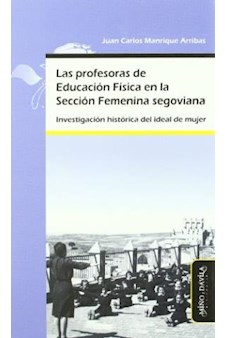 Papel Profesoras De Educación Física En La Sección Femenina Segoviana, Las.