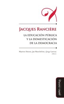 Papel Jacques Rancière: La Educación Pública Y La Domesticación De La Democracia