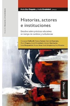 Papel Historias, Actores E Instituciones. Estudios Sobre Prácticas Educativas En Tiempo De Cambios Y Turbu
