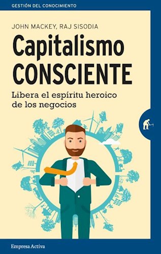 Papel Capitalismo Consciente - Libera El Espíritu Heroico De Los N