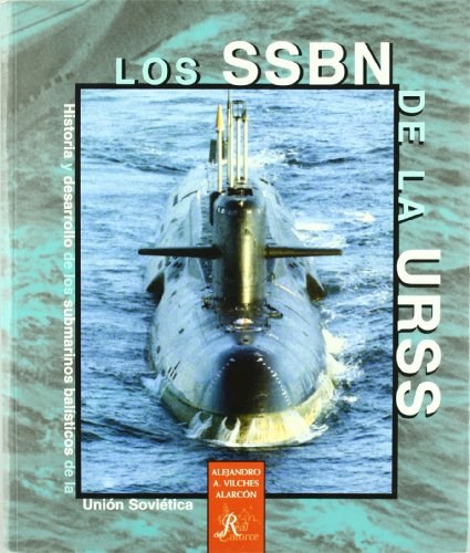 Papel Ssbn De La Urss.:Hist. Y Desarroll. Submarinos Balisticos