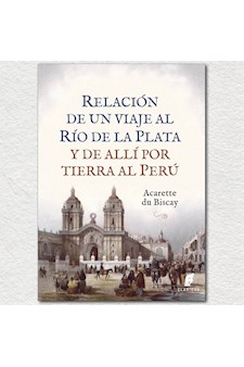 Papel Relacion De Un Viaje Al Rio De La Plata Y De Allí Por Tierra Al Perú