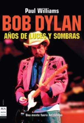 Papel Bob Dylan , Años De Luces Y Sombras
