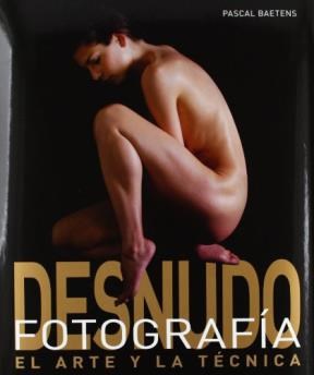 Papel Fotografia De Desnudo. El Arte Y La Tecnica