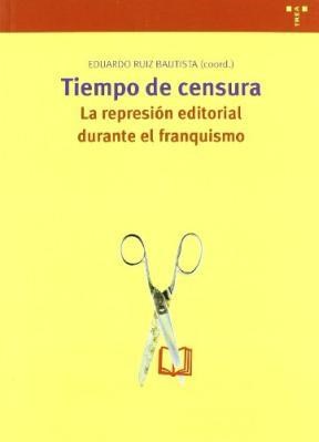 Papel Tiempo De Censura . La Represion Editorial D