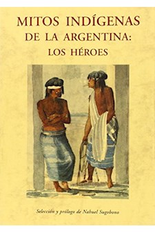 Papel Mitos Indigenas De La Argentina : Los Heroes