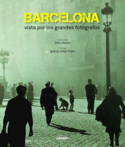 Papel Barcelona Vista Por Los Grandes Fotógrafos