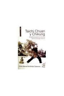 Papel Taichi Chuan Y Chikung . El Camino Para Reconectar Con Tu Energia Interior