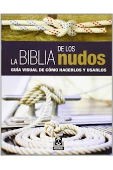 Papel Biblia De Los Nudos, La. Guia Visual Para Hacerlos Y Usarlos