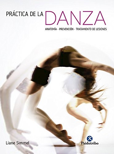 Papel Practica De La Danza. Anatomia - Prevencion - Tratamiento De Lesiones