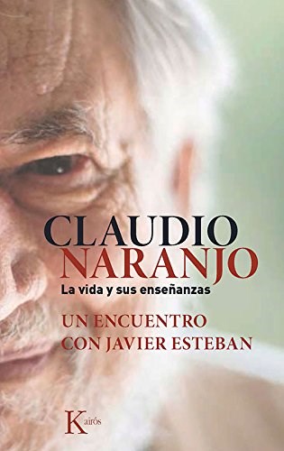 Papel Claudio Naranjo . La Vida Y Sus Enseñanzas