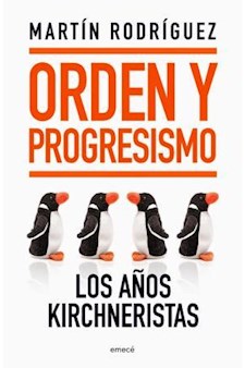 Papel Orden Y Progresismo. Los Años Kirchneristas