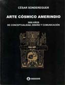 Papel Arte Cosmico Amerindio - 3000 Años De Conceptualid 1A.Ed