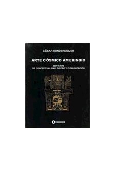 Papel Arte Cosmico Amerindio - 3000 Años De Conceptualid 1A.Ed