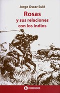 Papel Rosas Y Sus Relaciones Con Los Indios 1A.Ed