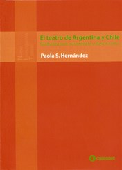 Papel El Teatro De Argentina Y Chile. Globalización, Resistencia Y Desencanto
