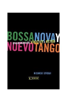 Papel Bossa Nova Y Nuevo Tango. Una Historia De Vinicius A Astor