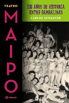 Papel Teatro Maipo. 100 Años Entre Bambalinas