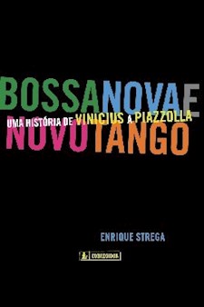 Papel Bossa Nova E Novo Tango. (Portuges). Uma Historia De Vinicius A Piazzolla