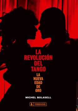 Papel La Revolucion Del Tango. La Nueva Edad De Oro