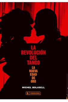 Papel La Revolucion Del Tango. La Nueva Edad De Oro