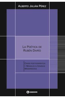 Papel La Poetica De Ruben Dario. Crisis Post-Romantica Y Modelos Libertarios Modernistas
