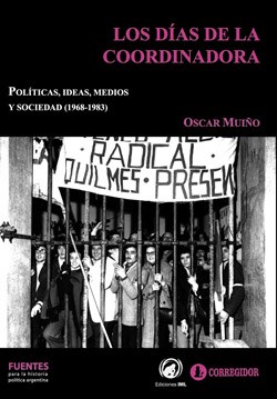 Papel Los Dias De La Coordinadora. Politica, Ideas, Medios Y Sociedad (1968-1983)