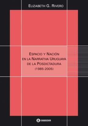 Papel Espacio Y Nacion En La Narrativa Uruguaya De La 1A