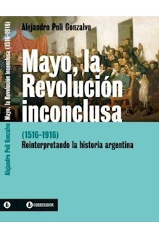 Papel Mayo, La Revolucion Inconclusa (1516-1916) 1A.Ed