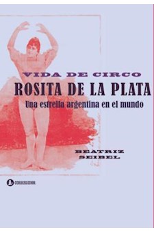 Papel Vida De Circo. Rosita De La Plata. Una Estrella Ar 1A.Ed