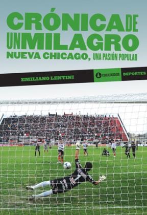 Papel Cronica De Un Milagro. Nueva Chicago, Pasion Popul 1A.Ed
