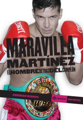 Papel Maravilla Martinez, El Hombre Detras Del Campeon 1A.Ed