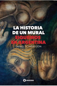 Papel Historia De Un Mural. Siqueiros En Argentina
