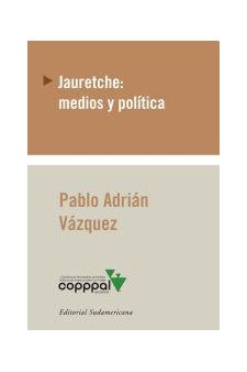 Papel Jauretche: Medios Y Politica