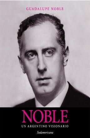 Papel Noble, Un Argentino Visionario