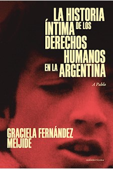 Papel La Historia Íntima De Los Derechos Humanos En La Argentina (Reedición Actualizada)