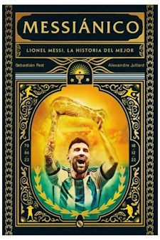Papel Messianico - Lionel Messi, La Historia Del Mejor