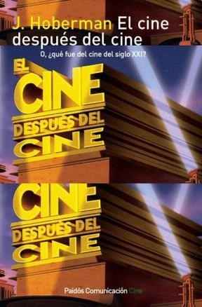 Papel El Cine Después Del Cine. O, ¿Qué Fue Del Cine Del