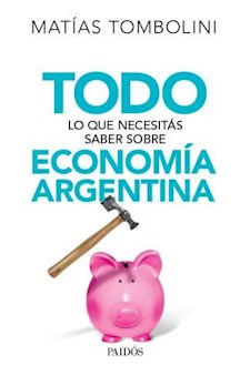 Papel Todo Lo Que Necesitás Saber Sobre Economía Argenti